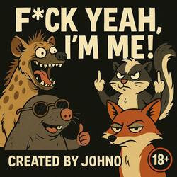 Fuck Yeah, I’m Me! (Uncensored Party Mix)