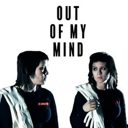 OUT OF MY MIND