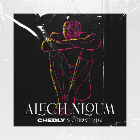 Alech Nloum (feat. Chirine Lajmi)
