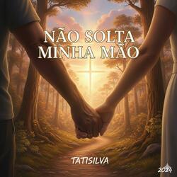 Não solta minha mão