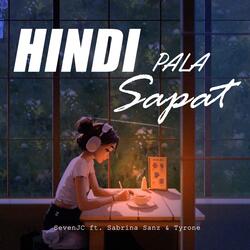 Hindi Pala Sapat (feat. Tyrone & Sabrina Sanz)