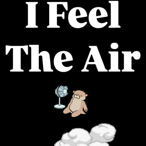 I Feel The Air