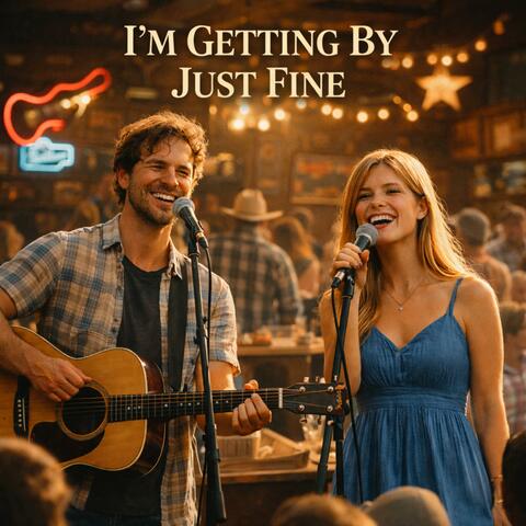 I'm Getting by Just Fine