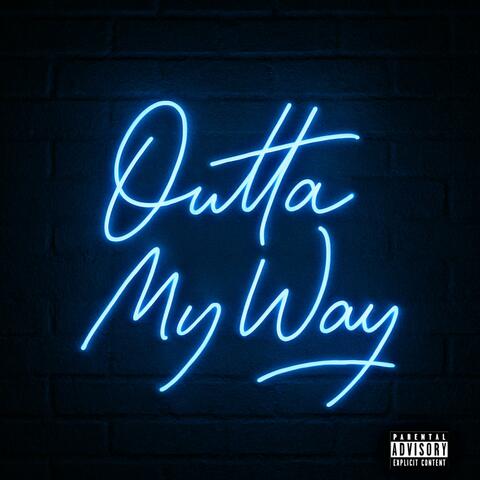 Outta My Way