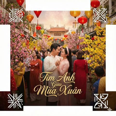 Tìm Anh Giữa Mùa Xuân (Special Version)