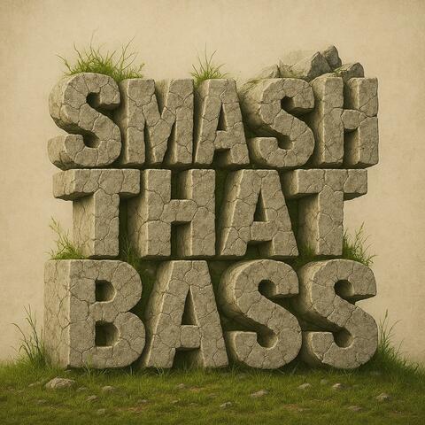 Smash That Bass