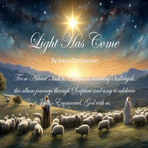 Light Has Come