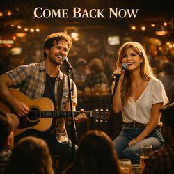 Come Back Now