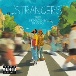 Strangers (feat. Tripp)