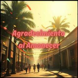 Agradecimiento al Amanecer