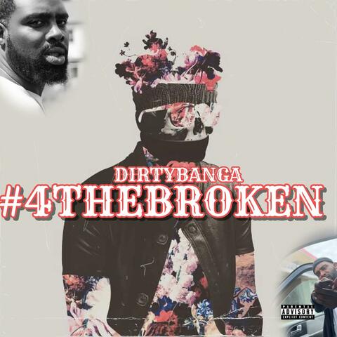 #4THEBROKEN