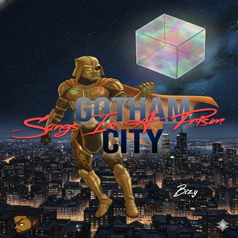 Gotham City: Songs In A Prism