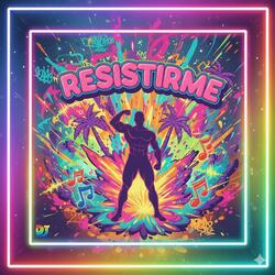 resistirme