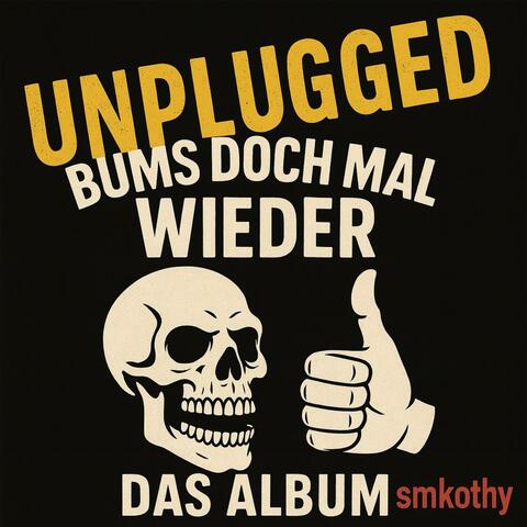 Bums doch mal wieder (Das Album UNPLUGGED)