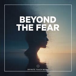 Beyond the fear