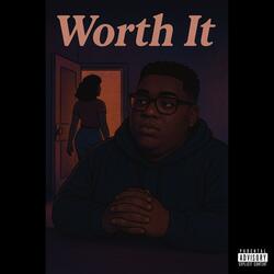 Worth It