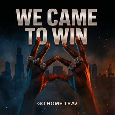 We Came To Win