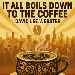 It All Boils Down To The Coffee