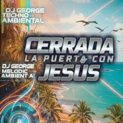 Cerrada la Puerta Con Jesús (feat. Dj George)