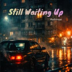 Still Waiting Up