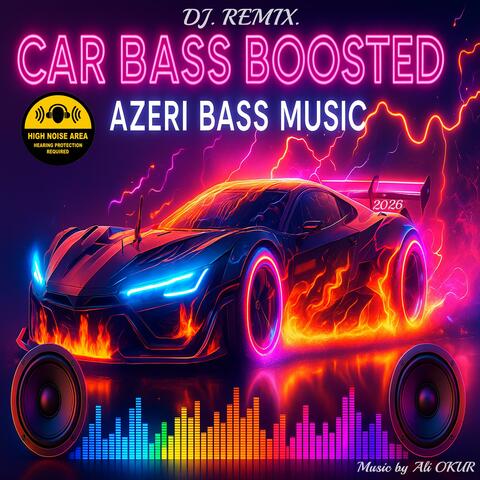 Azeri Bass Music 2026 (Kavkaz Orginal DJ. Remix.) for Car Full Bass Boosted Instrumental Music Album