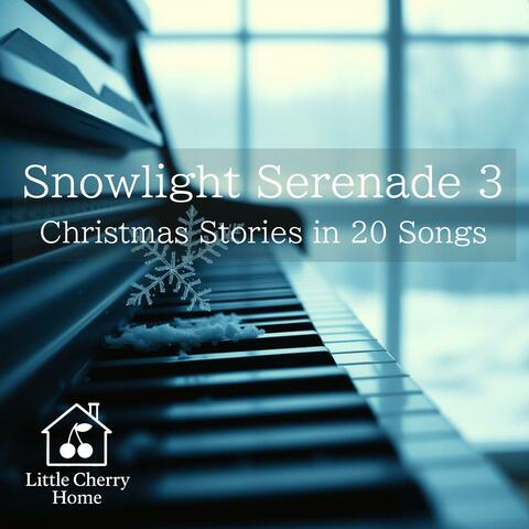 Snowlight Serenade 3 – Christmas Stories in 20 Songs