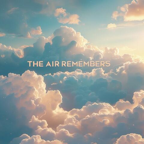 the air remembers