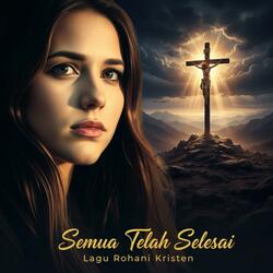 Semuanya Telah Selesai