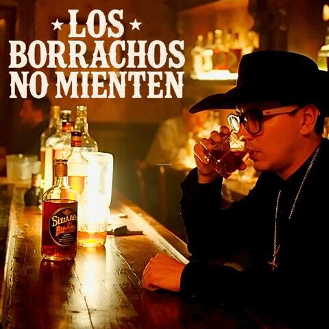 Los Borrachos No Mienten