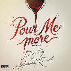 Pour Me More (feat. Mona 4Reall)