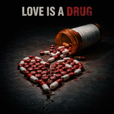 Love Is A Drug