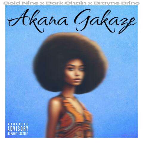 Akana Gakaze (feat. Dark Chain & Brayne Brino)