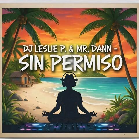 Sin Permiso (feat. DJ Leslie P)