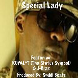 My Special Lady (feat. ROYAL*T (Tha Status Symbol) & J-Bizz)