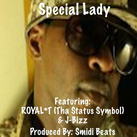 My Special Lady (feat. ROYAL*T (Tha Status Symbol) & J-Bizz)