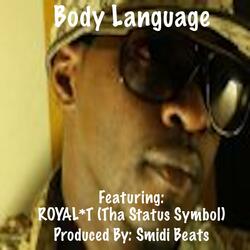 Body Language (feat. ROYAL*T (Tha Status Symbol))
