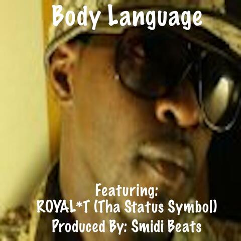 Body Language (feat. ROYAL*T (Tha Status Symbol))