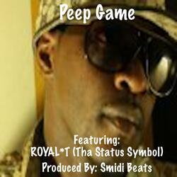 Peep Game (feat. ROYAL*T (Tha Status Symbol))