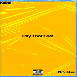 Kobe! "Pay That Fee" (feat. LuhLee)