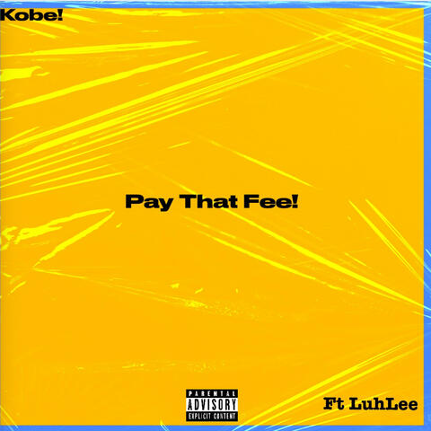 Kobe! "Pay That Fee" (feat. LuhLee)