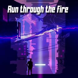 Run through the fire