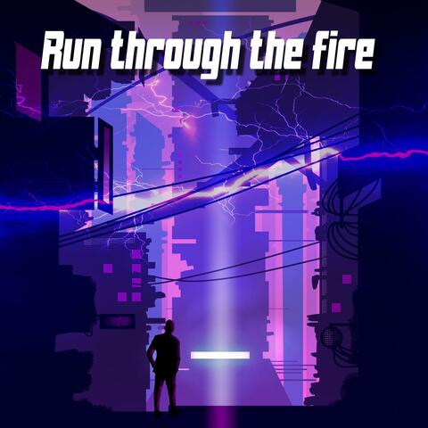 Run through the fire
