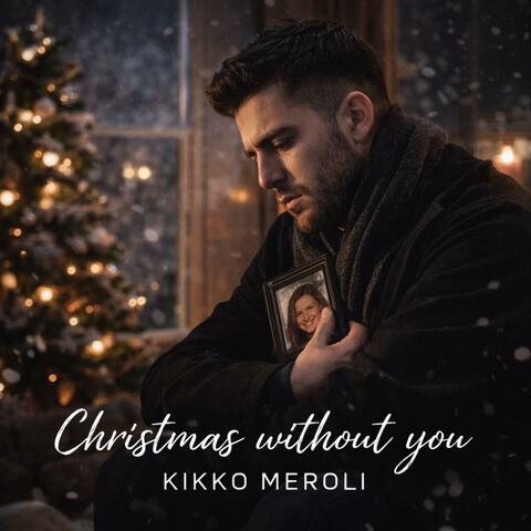 CHRISTMAS WITHOUT YOU