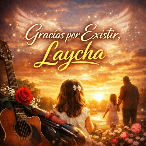 Gracias por Existir, Laycha
