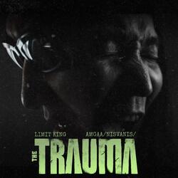 THE TRAUMA (feat. NISVANIS AMGAA)