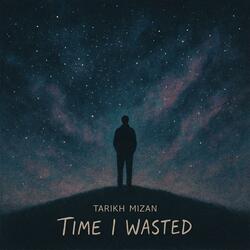 Time I Wasted