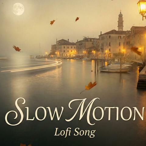 slow motion, lofi song