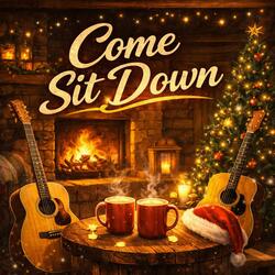 Come Sit Down