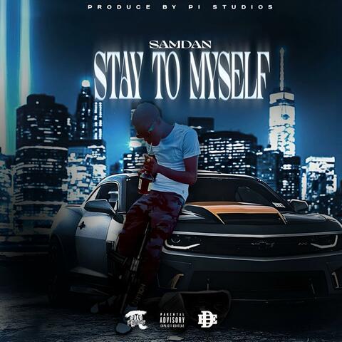 Stay To Myself (feat. SamDan)