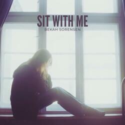 Sit With Me
